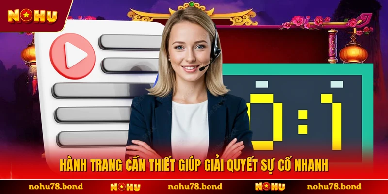 Hành trang cần thiết giúp giải quyết sự cố nhanh 